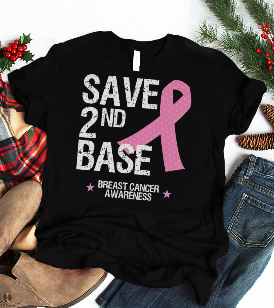 Save 2nd Base Breast Cancer Awareness Pink T-Shirt