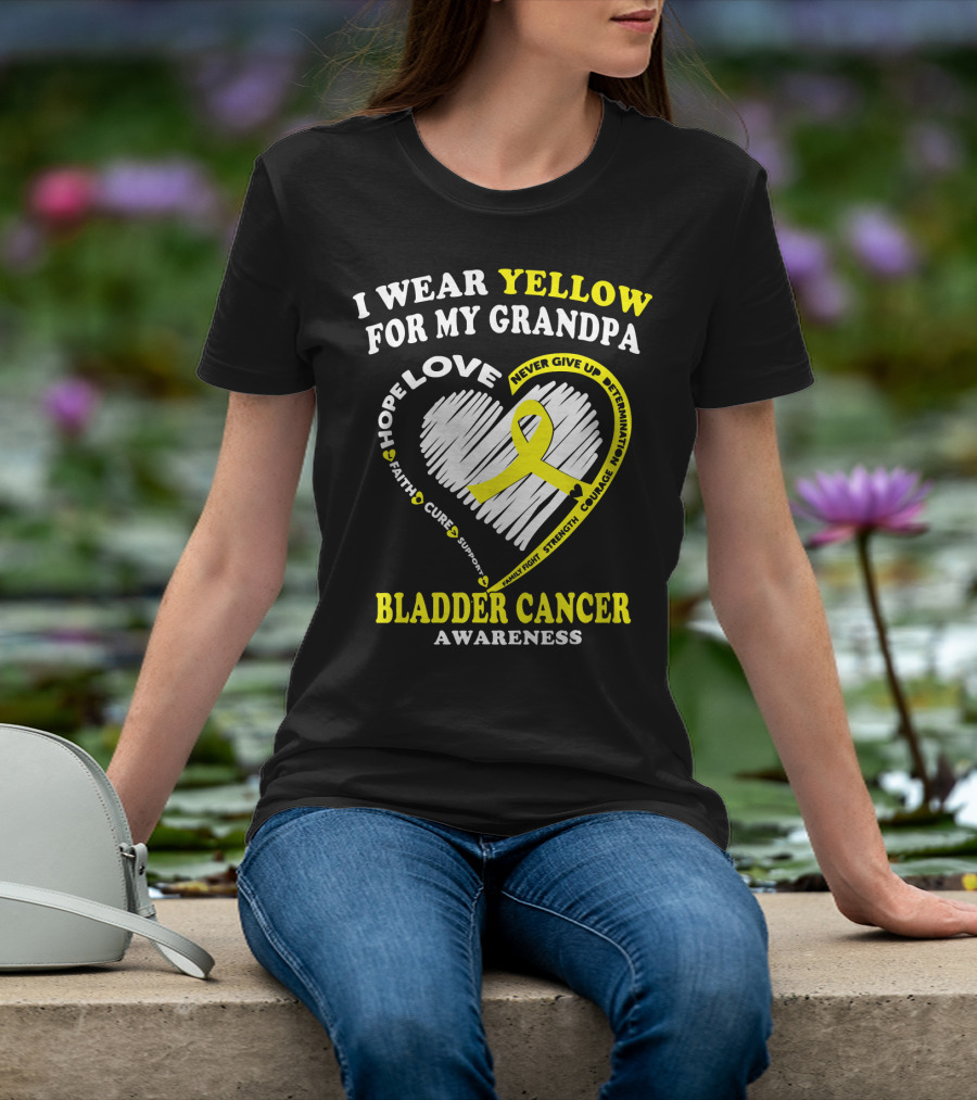 I Wear Yellow For My Grandpa Bladder Cancer Awareness Hope Love Courage T-Shirt