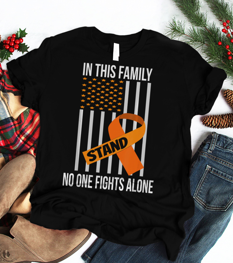 In This Family No One Fights Alone USA Flag Orange Ribbon Stand Kidney Cancer Awareness T-Shirt