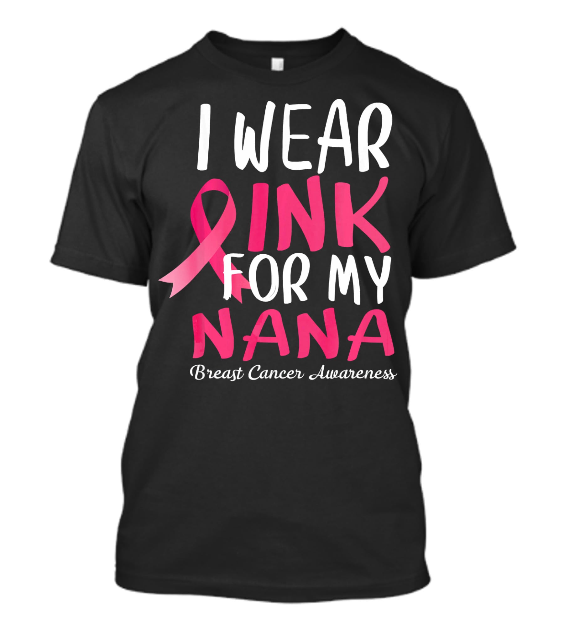 I Wear Pink For My Nana Breast Cancer Awareness T-Shirt