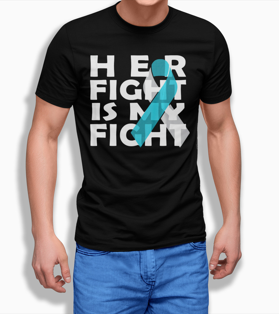 Her Fight Is My Fight Cervical Cancer Awareness T-Shirt