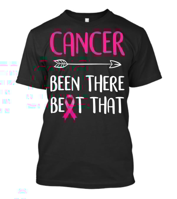 Cancer Been There Beat That Breast Cancer Pink Ribbon Arrow T-Shirt