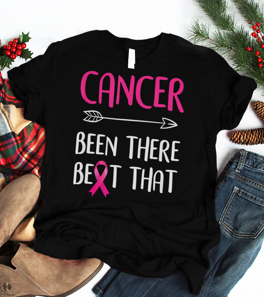 Cancer Been There Beat That Breast Cancer Pink Ribbon Arrow T-Shirt
