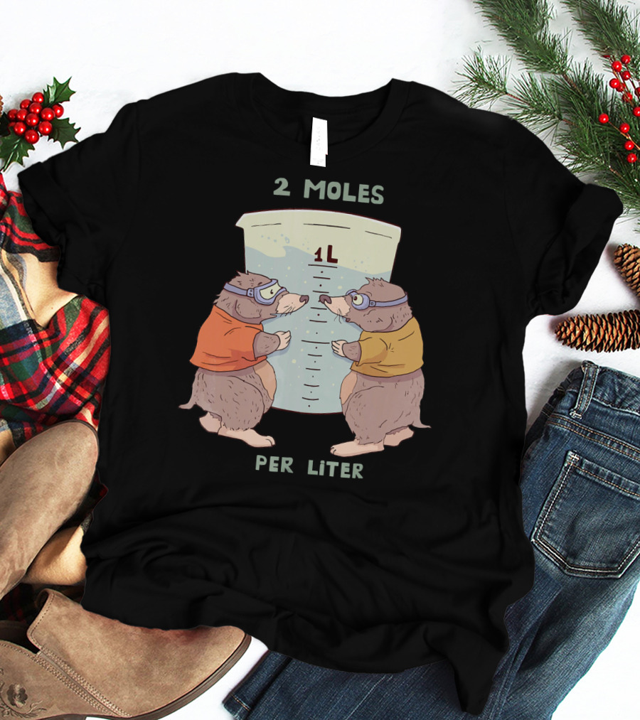 2 Moles Per Liter Funny Science Animal T-Shirt