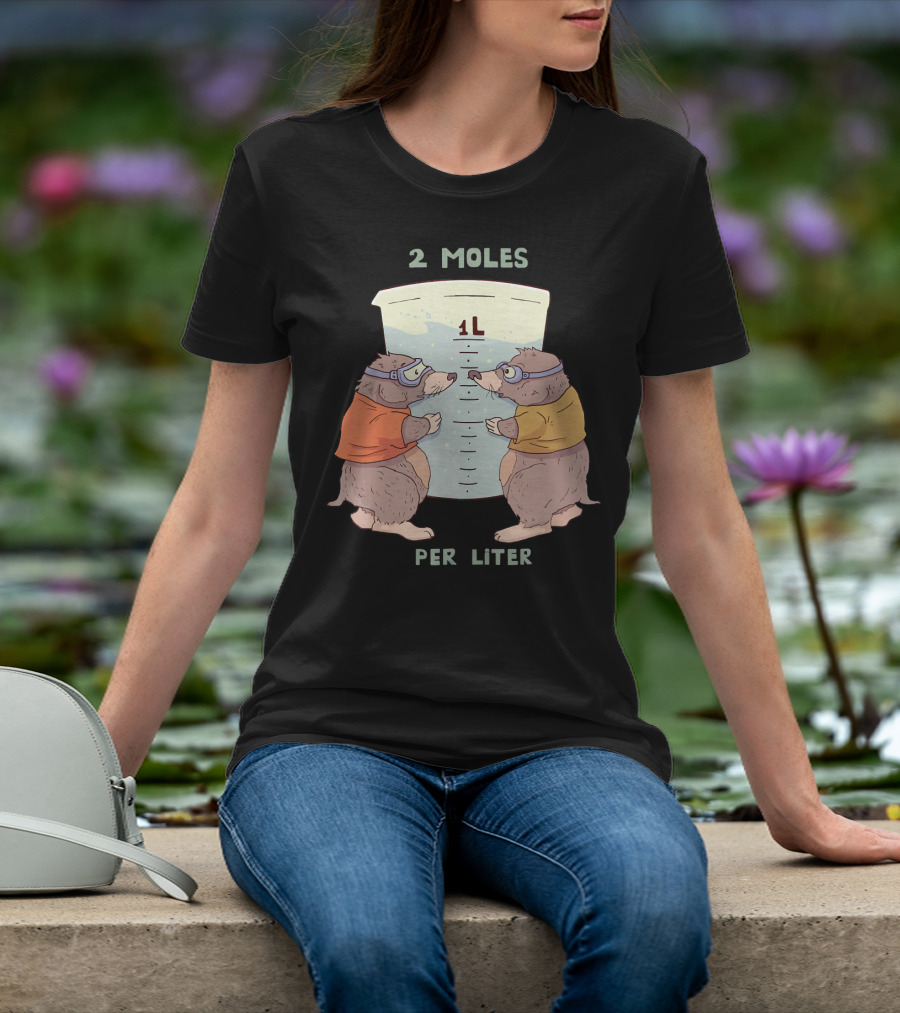 2 Moles Per Liter Funny Science Animal T-Shirt