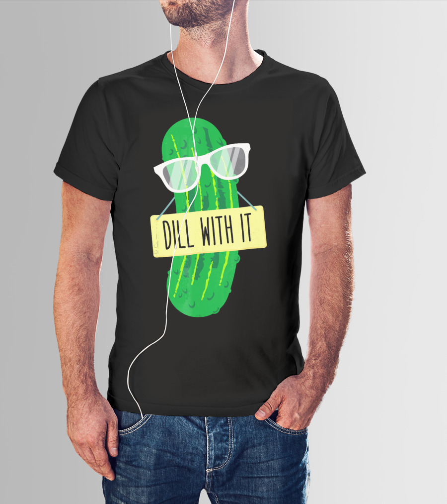 Dill With It Funny Pickle Costume Sarcastic Veg T-Shirt
