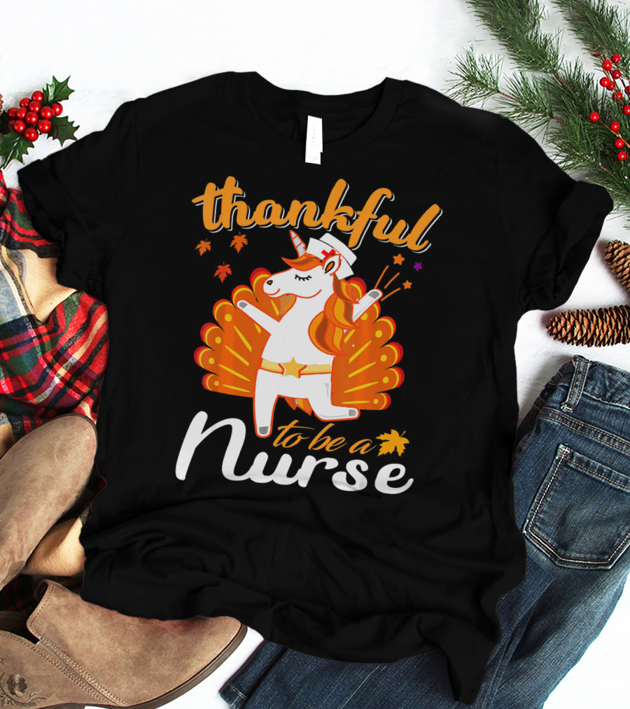 Thankful To Be A Nurse Thanksgiving Unicorn T-Shirt