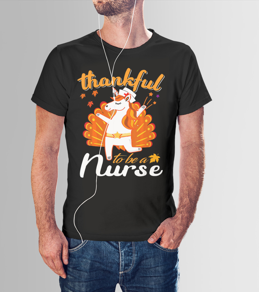 Thankful To Be A Nurse Thanksgiving Unicorn T-Shirt