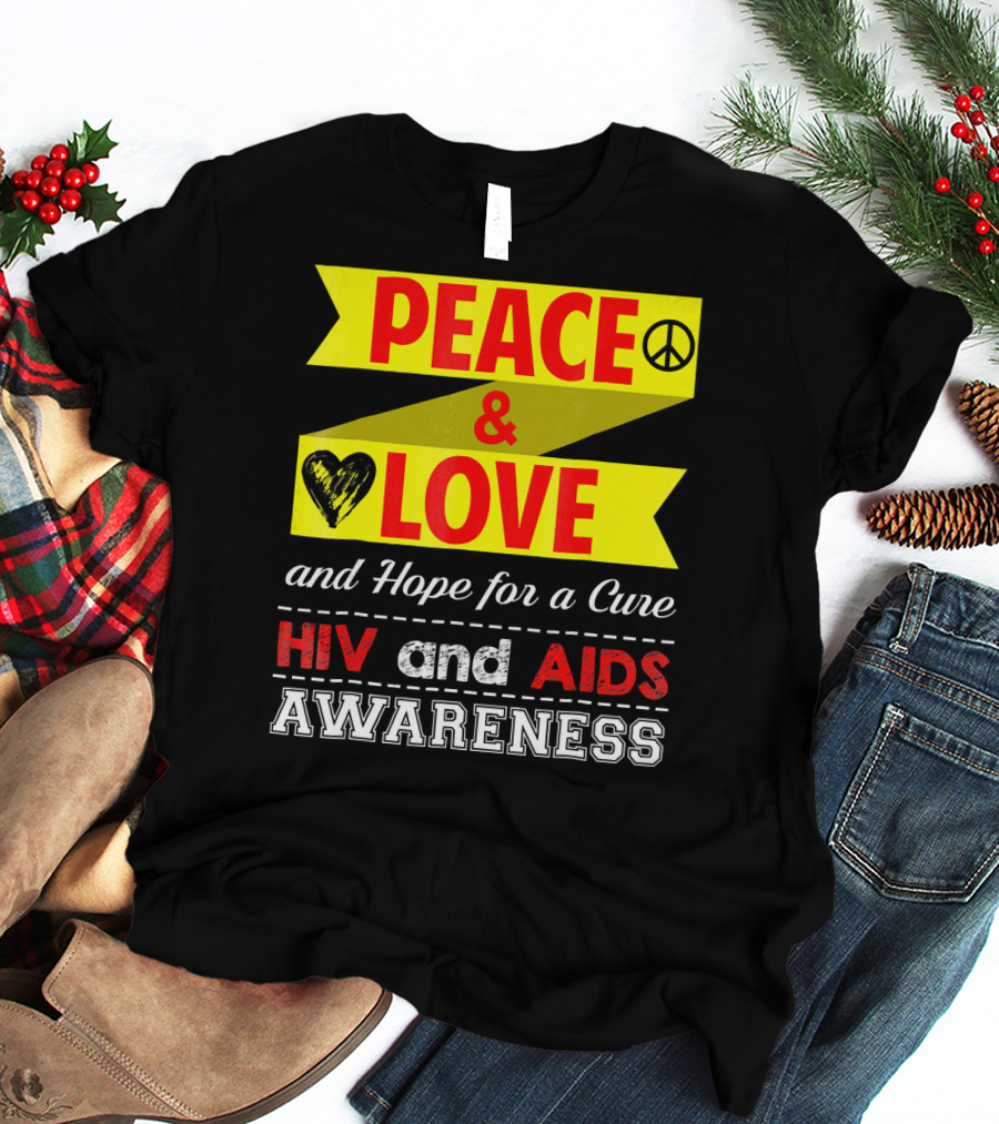 Peace And Love And Hope For A Cure HIV And AIDS Awareness T-Shirt