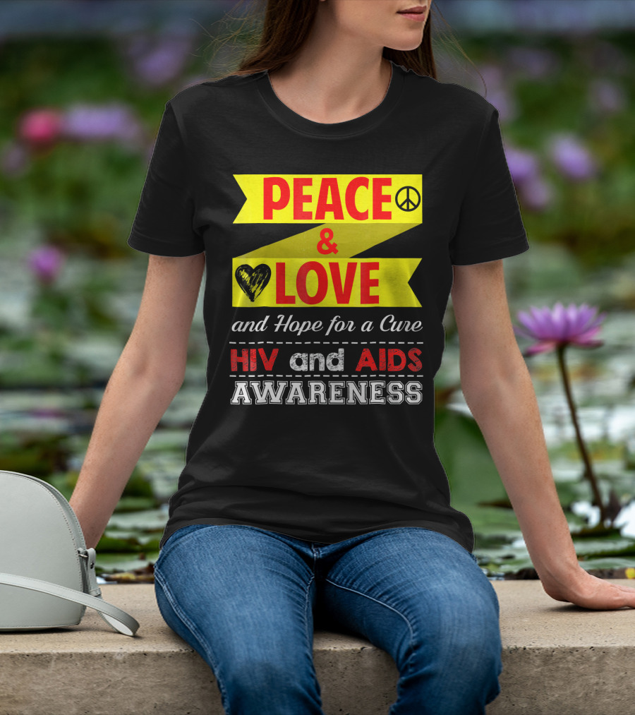 Peace And Love And Hope For A Cure HIV And AIDS Awareness T-Shirt