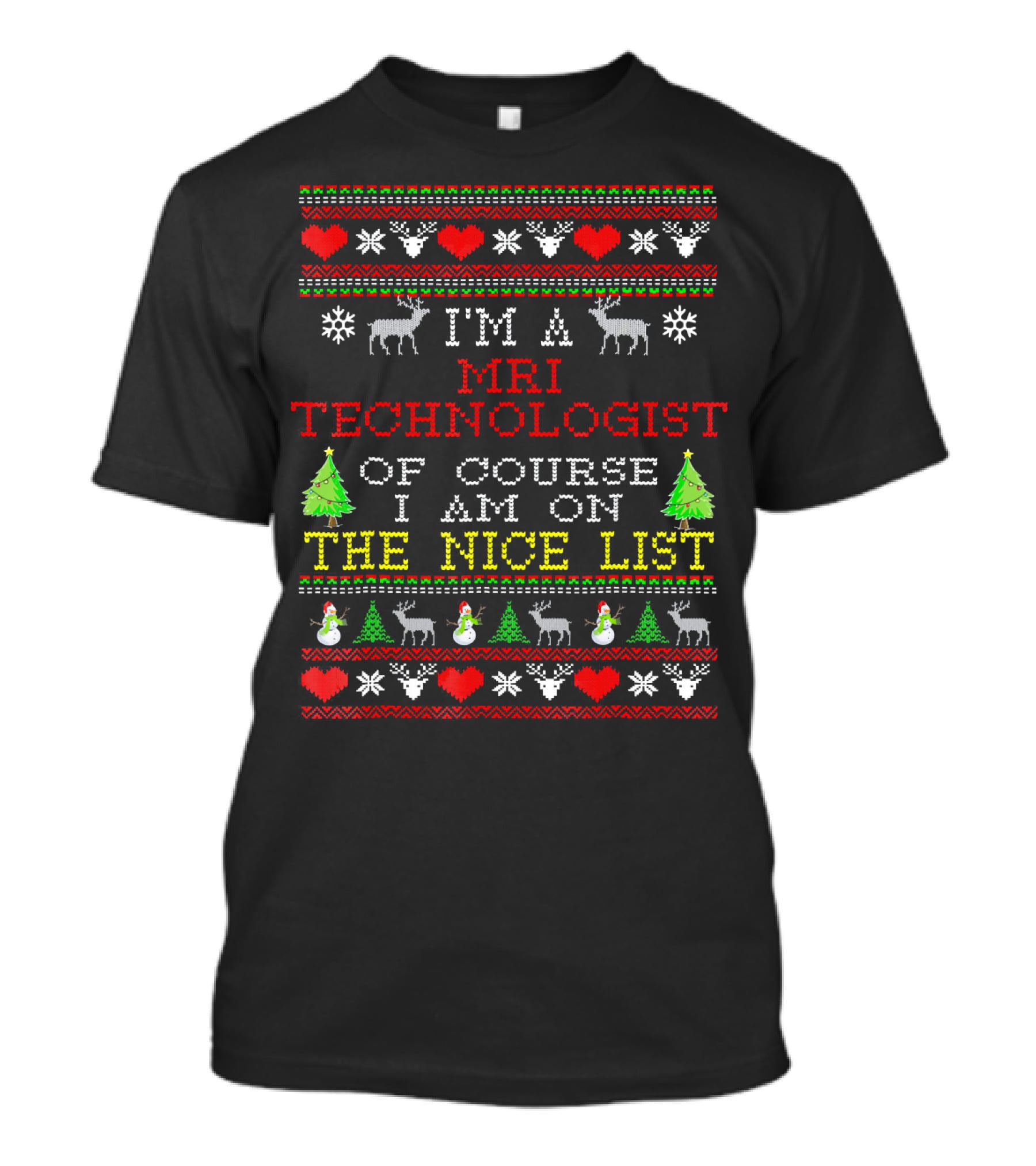 I'm A MRI Technologist Of Course I Am On The Nice List T-Shirt
