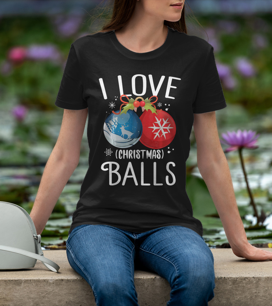 I Love Christmas Balls Funny Dirty Joke Snowflake Reindeer T-Shirt