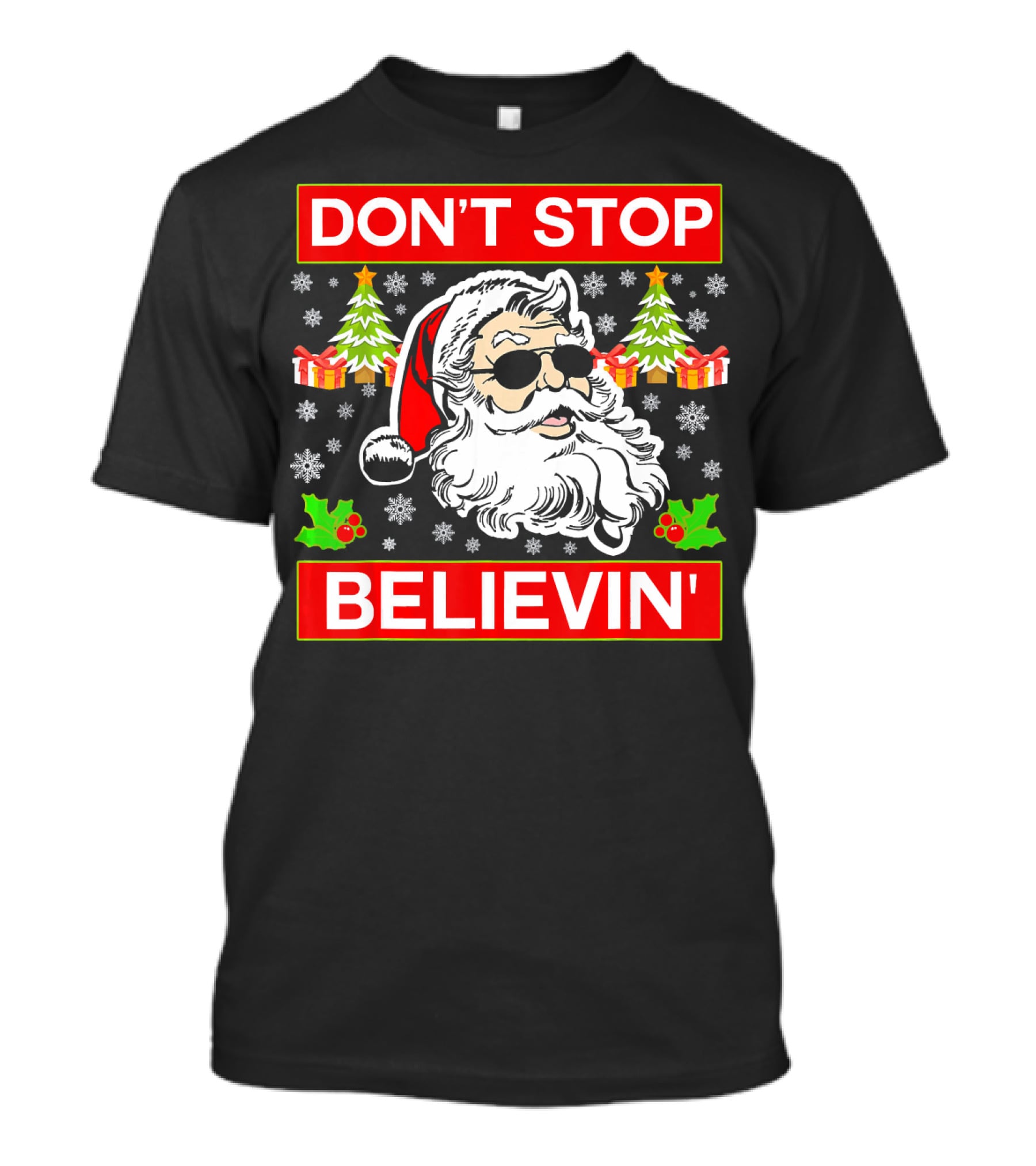DON'T STOP BELIEVIN' Funny SANTA BEL With Sunglasses And Christmas Gifts T-Shirt