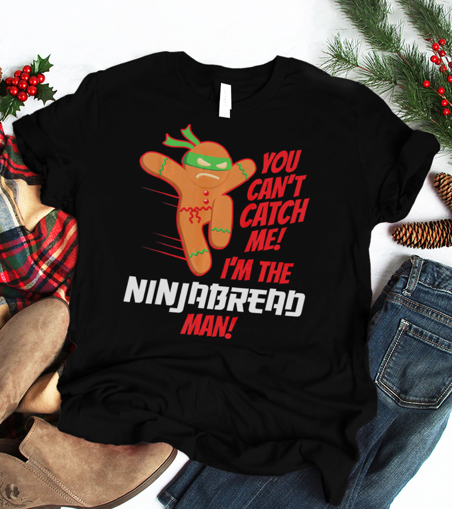 You Can't Catch Me I'm The Ninjabread Man Funny Christmas Gingerbread T-Shirt