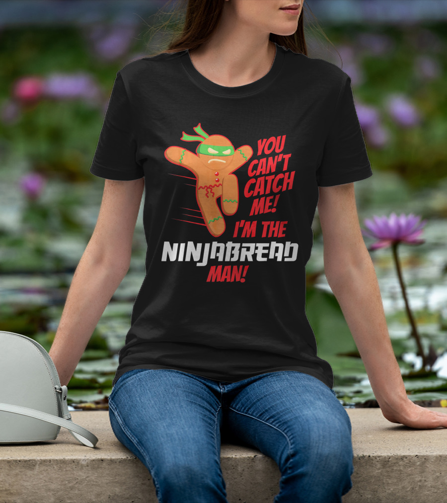 You Can't Catch Me I'm The Ninjabread Man Funny Christmas Gingerbread T-Shirt