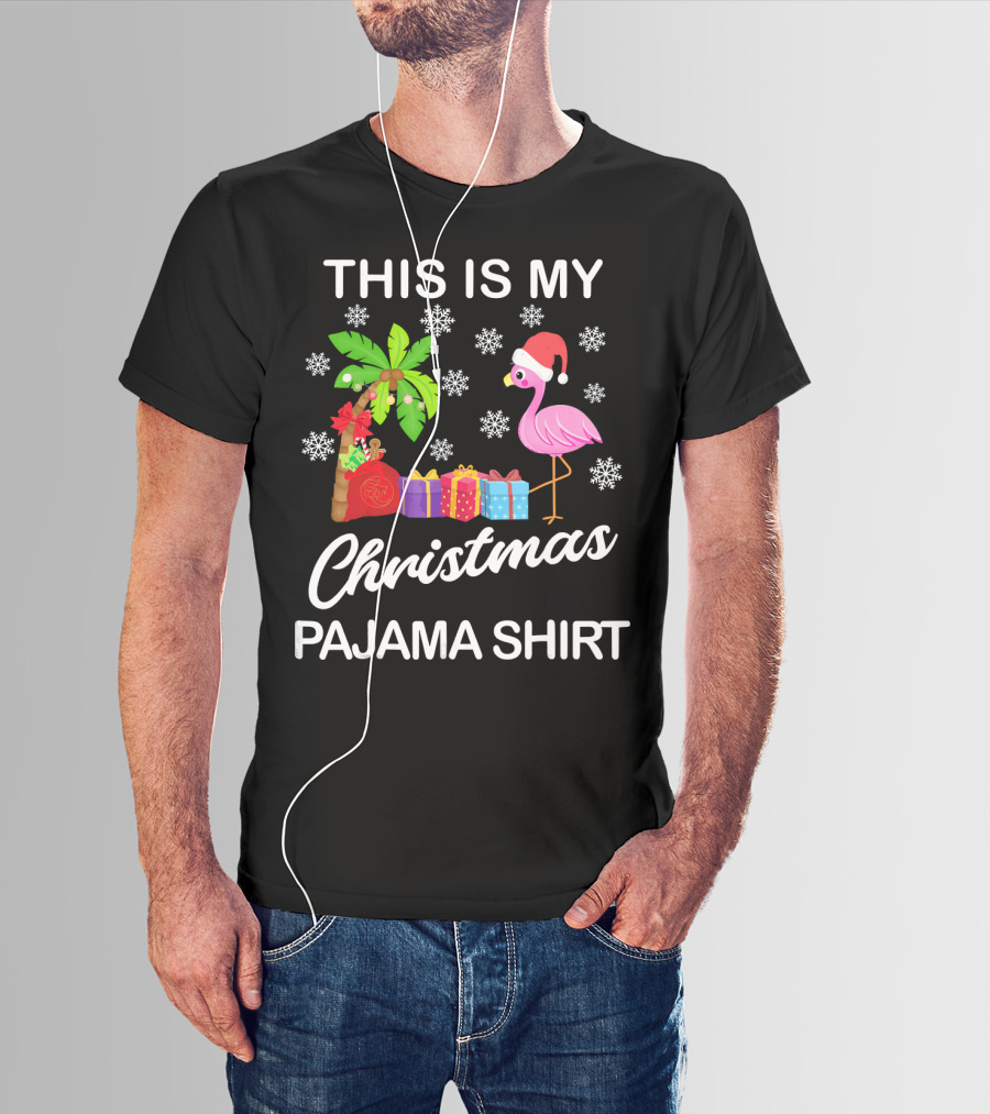 THIS IS MY CHRISTMAS PAJAMA SHIRT FLAMINGO PALM TREE SNOWFLAKES PRESENTS SANTA HAT T-Shirt
