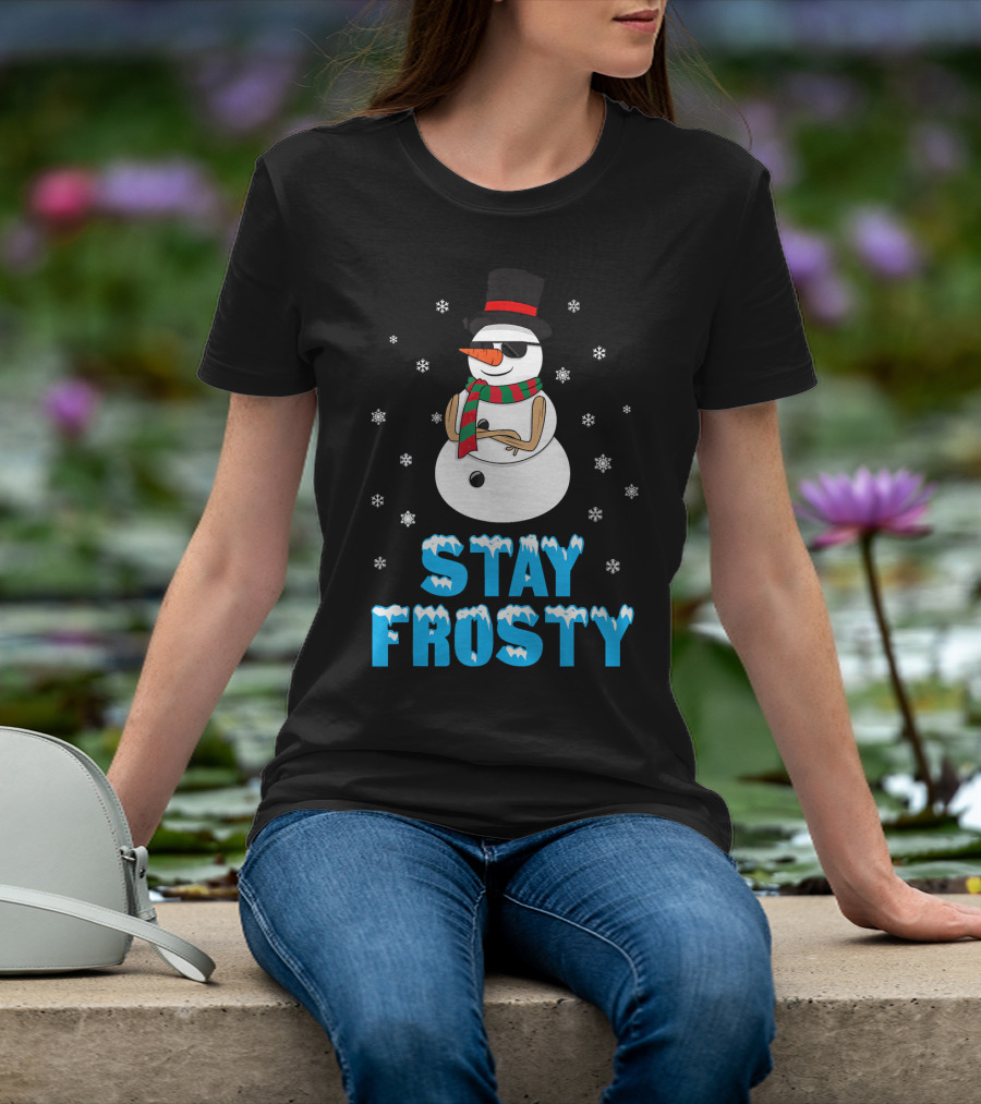 Stay Frosty Snowman Cool Winter T-Shirt