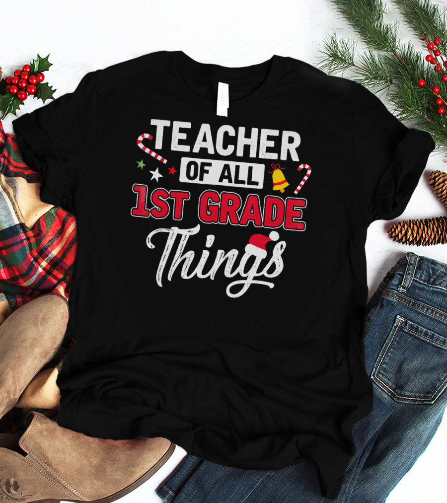 Teacher Of All 1st Grade Things Christmas Candy Cane And Santa Hat T-Shirt