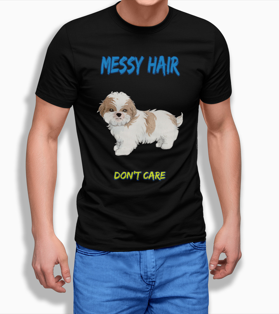 MESSY HAIR DON'T CARE Cute Puppy T-Shirt