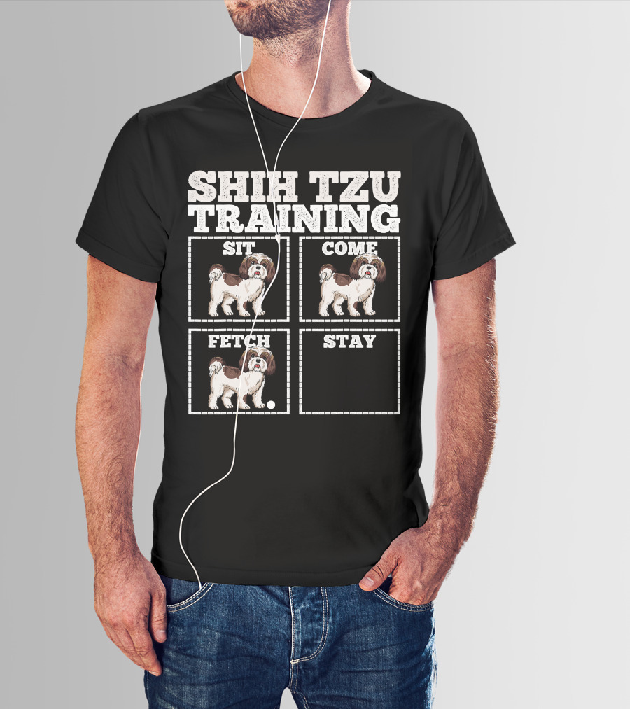 Shih Tzu Training Sit Come Fetch Stay T-Shirt