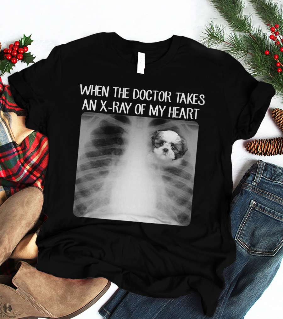 When Doctor Takes X-ray Of My Heart Shih Tzu Mom Image T-Shirt