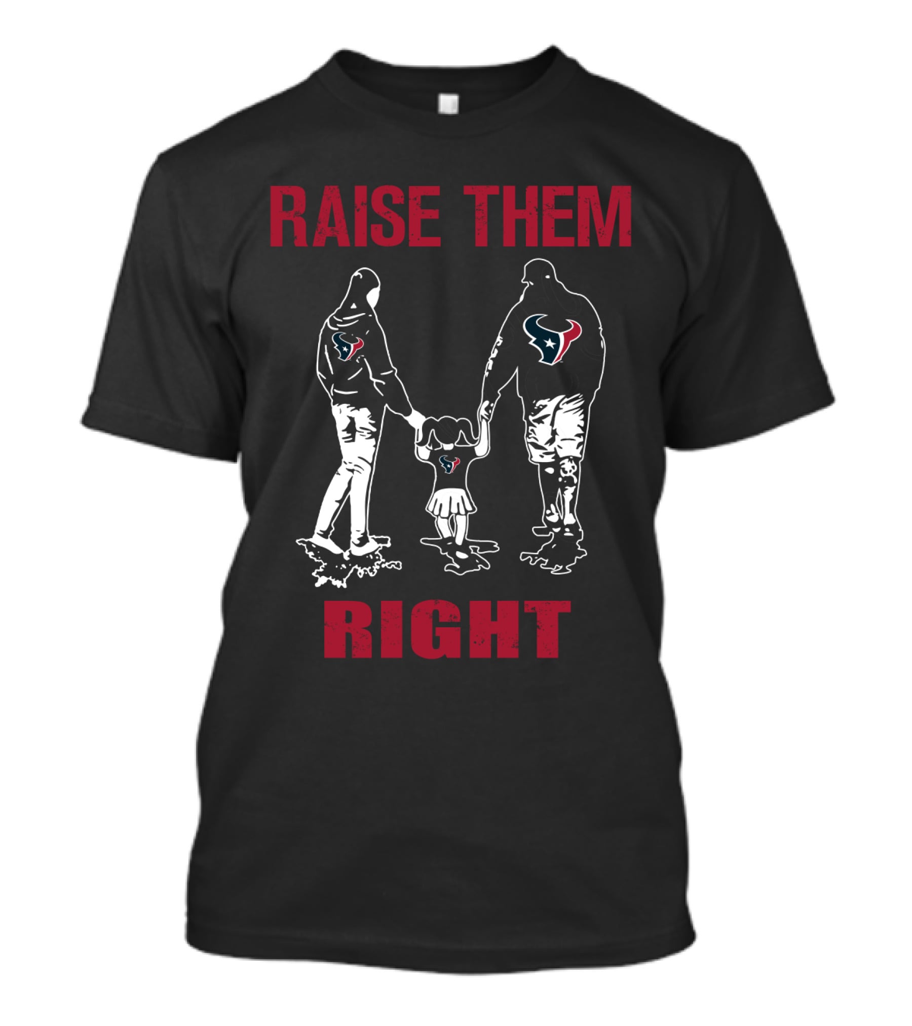 Raise Them Right Houston Texans T-Shirt