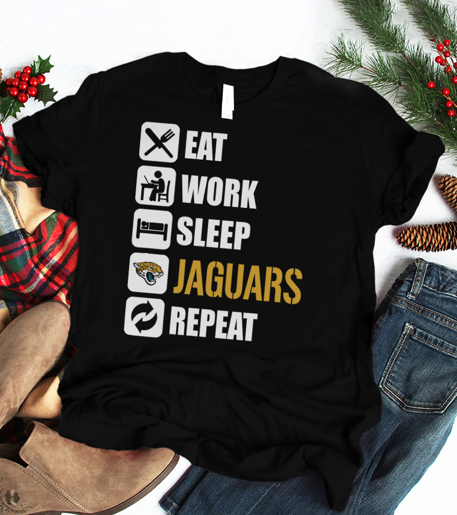 Eat Work Sleep Jaguars Repeat Jacksonville Jaguars T-Shirt