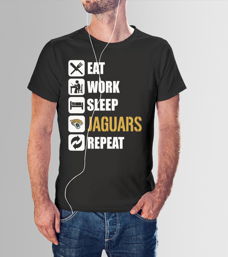 Eat Work Sleep Jaguars Repeat Jacksonville Jaguars T-Shirt