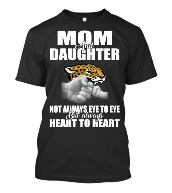Mom And Daughter Jacksonville Jaguars Not Always Eye To Eye But Always Heart To Heart T-Shirt