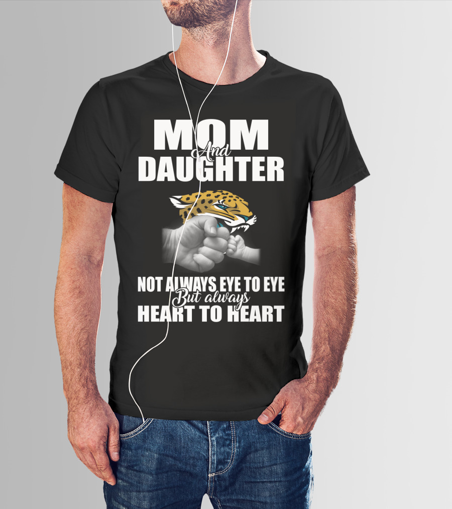 Mom And Daughter Jacksonville Jaguars Not Always Eye To Eye But Always Heart To Heart T-Shirt