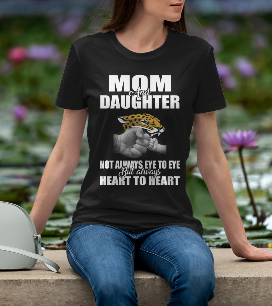 Mom And Daughter Jacksonville Jaguars Not Always Eye To Eye But Always Heart To Heart T-Shirt
